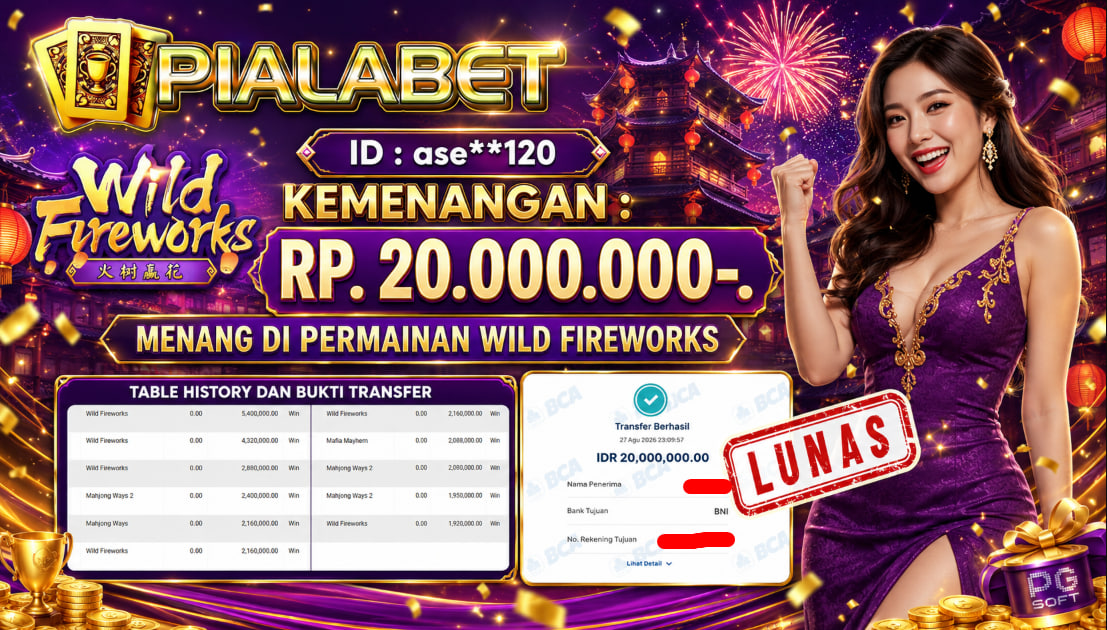 PIALABET JACKPOT SLOT PGSOFT WILD FIREWORKS  Rp 20.000.000,- LUNAS